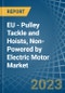 EU - Pulley Tackle and Hoists, Non-Powered by Electric Motor - Market Analysis, Forecast, Size, Trends and Insights. Update: COVID-19 Impact - Product Image