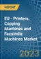 EU - Printers, Copying Machines and Facsimile Machines - Market Analysis, Forecast, Size, Trends and Insights. Update: COVID-19 Impact - Product Thumbnail Image