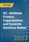 EU - Multitask Printers, Copymachines and Facsimile Machines - Market Analysis, Forecast, Size, Trends and Insights. Update: COVID-19 Impact - Product Thumbnail Image