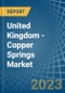 United Kingdom - Copper Springs - Market Analysis, Forecast, Size, Trends and Insights. Update: COVID-19 Impact - Product Thumbnail Image