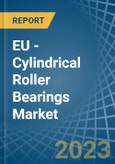 EU - Cylindrical Roller Bearings - Market Analysis, Forecast, Size, Trends and Insights. Update: COVID-19 Impact- Product Image