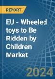 EU - Wheeled toys to Be Ridden by Children - Market Analysis, Forecast, Size, Trends and Insights. Update: COVID-19 Impact- Product Image