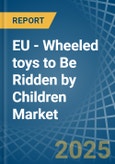 EU - Wheeled toys to Be Ridden by Children - Market Analysis, Forecast, Size, Trends and Insights. Update: COVID-19 Impact- Product Image