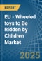 EU - Wheeled toys to Be Ridden by Children - Market Analysis, Forecast, Size, Trends and Insights. Update: COVID-19 Impact - Product Image