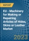 EU - Machinery for Making or Repairing Articles of Hides, Skins or Leather - Market Analysis, forecast, Size, Trends and Insights. Update: COVID-19 Impact - Product Image