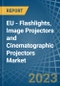 EU - Flashlights, Image Projectors and Cinematographic Projectors - Market Analysis, Forecast, Size, Trends and Insights. Update: COVID-19 Impact - Product Image