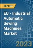 EU - Industrial Automatic Sewing Machines - Market Analysis, Forecast, Size, Trends and Insights. Update: COVID-19 Impact- Product Image
