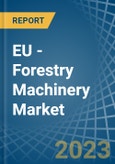 EU - Forestry Machinery - Market Analysis, Forecast, Size, Trends and Insights. Update: COVID-19 Impact- Product Image