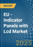 EU - Indicator Panels with Lcd - Market Analysis, Forecast, Size, Trends and Insights. Update: COVID-19 Impact- Product Image