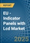 EU - Indicator Panels with Lcd - Market Analysis, Forecast, Size, Trends and Insights. Update: COVID-19 Impact - Product Image