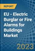 EU - Electric Burglar or Fire Alarms for Buildings - Market Analysis, forecast, Size, Trends and Insights. Update: COVID-19 Impact- Product Image