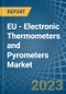 EU - Electronic Thermometers and Pyrometers - Market Analysis, Forecast, Size, Trends and Insights. Update: COVID-19 Impact - Product Thumbnail Image