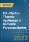 EU - Electro-Thermic Appliances or Domestic Purposes - Market Analysis, Forecast, Size, Trends and Insights. Update: COVID-19 Impact - Product Image