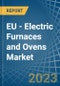 EU - Electric Furnaces and Ovens - Market Analysis, Forecast, Size, Trends and Insights. Update: COVID-19 Impact - Product Thumbnail Image