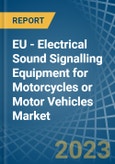 EU - Electrical Sound Signalling Equipment for Motorcycles or Motor Vehicles - Market Analysis, forecast, Size, Trends and Insights. Update: COVID-19 Impact- Product Image