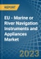EU - Marine or River Navigation Instruments and Appliances - Market Analysis, Forecast, Size, Trends and Insights. Update: COVID-19 Impact - Product Thumbnail Image