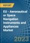 EU - Aeronautical or Space Navigation Instruments and Appliances - Market Analysis, Forecast, Size, Trends and Insights. Update: COVID-19 Impact - Product Image