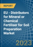 EU - Distributors for Mineral or Chemical Fertiliser for Soil Preparation - Market Analysis, forecast, Size, Trends and Insights. Update: COVID-19 Impact- Product Image