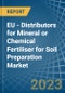 EU - Distributors for Mineral or Chemical Fertiliser for Soil Preparation - Market Analysis, forecast, Size, Trends and Insights. Update: COVID-19 Impact - Product Thumbnail Image