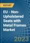 EU - Non-Upholstered Seats with Metal Frames - Market Analysis, Forecast, Size, Trends and Insights. Update: COVID-19 Impact - Product Thumbnail Image