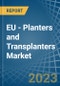 EU - Planters and Transplanters - Market Analysis, Forecast, Size, Trends and Insights. Update: COVID-19 Impact - Product Thumbnail Image