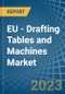 EU - Drafting Tables and Machines - Market Analysis, Forecast, Size, Trends and Insights. Update: COVID-19 Impact - Product Image