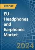 EU - Headphones and Earphones - Market Analysis, Forecast, Size, Trends and Insights. Update: COVID-19 Impact- Product Image