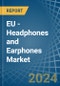 EU - Headphones and Earphones - Market Analysis, Forecast, Size, Trends and Insights. Update: COVID-19 Impact - Product Thumbnail Image