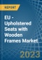 EU - Upholstered Seats with Wooden Frames - Market Analysis, Forecast, Size, Trends and Insights. Update: COVID-19 Impact - Product Thumbnail Image