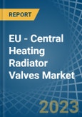 EU - Central Heating Radiator Valves - Market Analysis, Forecast, Size, Trends and Insights. Update: COVID-19 Impact- Product Image