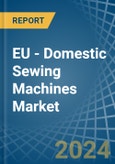 EU - Domestic Sewing Machines - Market Analysis, Forecast, Size, Trends and Insights. Update: COVID-19 Impact- Product Image