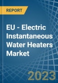 EU - Electric Instantaneous Water Heaters - Market Analysis, Forecast, Size, Trends and Insights. Update: COVID-19 Impact- Product Image