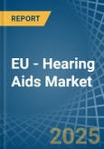 EU - Hearing Aids - Market Analysis, Forecast, Size, Trends and Insights. Update: COVID-19 Impact- Product Image