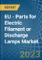 EU - Parts for Electric Filament or Discharge Lamps - Market Analysis, forecast, Size, Trends and Insights. Update: COVID-19 Impact - Product Thumbnail Image