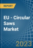 EU - Circular Saws - Market Analysis, Forecast, Size, Trends and Insights. Update: COVID-19 Impact- Product Image