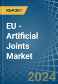 EU - Artificial Joints - Market Analysis, Forecast, Size, Trends and Insights. Update: COVID-19 Impact- Product Image