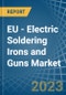 EU - Electric Soldering Irons and Guns - Market Analysis, Forecast, Size, Trends and Insights. Update: COVID-19 Impact - Product Image