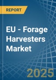 EU - Forage Harvesters - Market Analysis, Forecast, Size, Trends and Insights. Update: COVID-19 Impact- Product Image