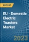 EU - Domestic Electric Toasters - Market Analysis, Forecast, Size, Trends and Insights. Update: COVID-19 Impact - Product Image