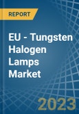 EU - Tungsten Halogen Lamps - Market Analysis, Forecast, Size, Trends and Insights. Update: COVID-19 Impact- Product Image