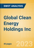 Global Clean Energy Holdings Inc (GCEH) - Financial and Strategic SWOT Analysis Review- Product Image