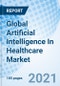 Global Artificial Intelligence In Healthcare Market - Product Thumbnail Image