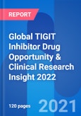 Global TIGIT Inhibitor Drug Opportunity & Clinical Research Insight 2022- Product Image