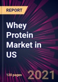 Whey Protein Market in US 2021-2025- Product Image