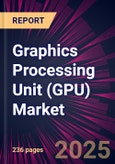 Graphics Processing Unit (GPU) Market 2025-2029- Product Image