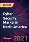 Cyber Security Market in North America 2021-2025 - Product Thumbnail Image