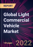Global Light Commercial Vehicle Market 2022-2026- Product Image
