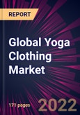 Global Yoga Clothing Market 2021-2025- Product Image