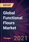 Global Functional Flours Market 2021-2025 - Product Thumbnail Image