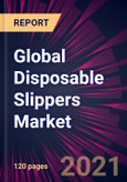 Global Disposable Slippers Market 2021-2025- Product Image